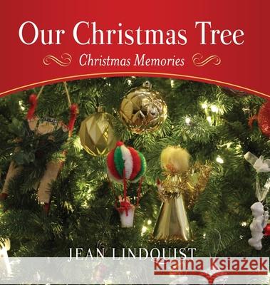 Our Christmas Tree: Christmas Memories Jean Lindquist, Ben Horton 9781662833069 Xulon Press - książka