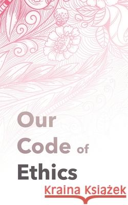 Our Code of Ethics: For Therapists & Coaches Erickson Institute 9788087518090 Erickson Institute - książka