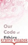 Our Code of Ethics: For Therapists & Coaches Erickson Institute 9788087518090 Erickson Institute