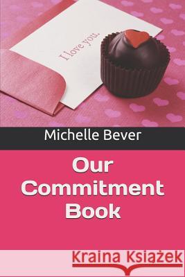 Our Commitment Book Michelle Bever 9781726887755 Independently Published - książka