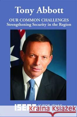 Our Common Challenges: Strengthening Security in the Region Tony Abbott 9789814695220 Eurospan (JL) - książka