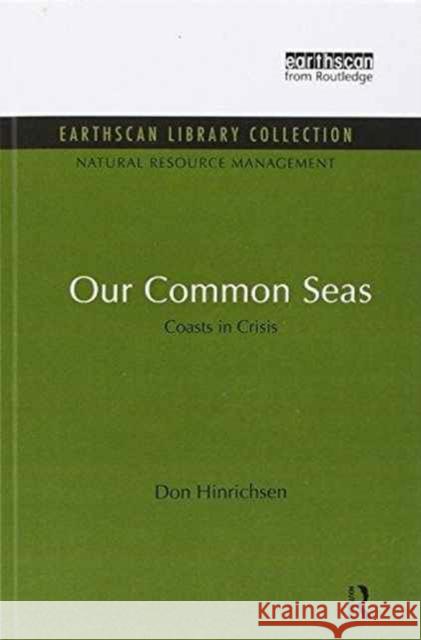 Our Common Seas: Coasts in Crisis Don Hinrichsen 9781138928893 Routledge - książka
