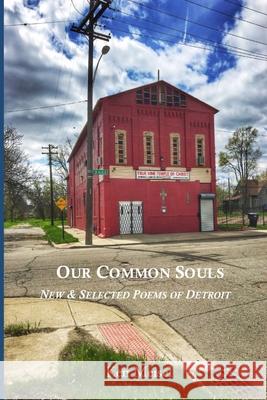 Our Common Souls: New & Selected Poems of Detroit Ken Meisel 9780578508672 Blue Horse Press - książka