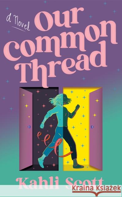 Our Common Thread: A Novel Kahli Scott 9781662538186 Little a - książka