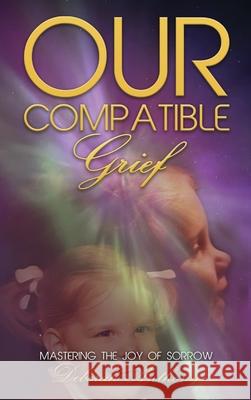 Our Compatible Grief Deborah Anthony 9781806234080 Authors Point - książka