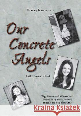 Our Concrete Angels Kathy Brown Ballard 9781412063616 Trafford Publishing - książka
