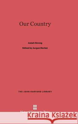 Our Country Josiah Strong 9780674335288 Harvard University Press - książka