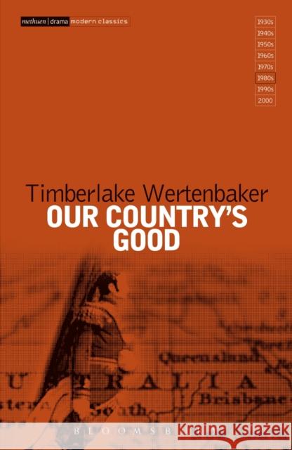 Our Country's Good: Based on the novel 'The Playmaker' by Thomas Keneally Timberlake Wertenbaker 9781474261395 Bloomsbury Academic (JL) - książka