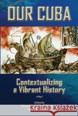 Our Cuba: Contextualizing a Vibrant History Nancy Wright John Winterdyk Vilma P?ez P?rez 9781772443592 Rock's Mills Press - książka