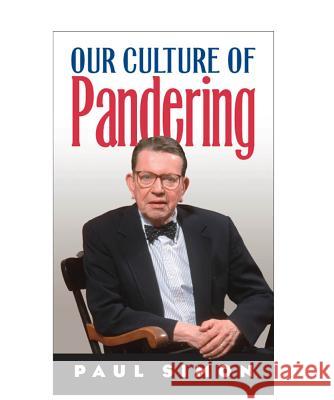 Our Culture of Pandering Paul Simon 9780809325290 Southern Illinois University Press - książka