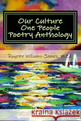 Our Culture One People Poetry Anthology: Book of Poetry from West Indian Literature Students MS Royette G. Williams-James Caribbe Wes 9781503170179 Createspace - książka