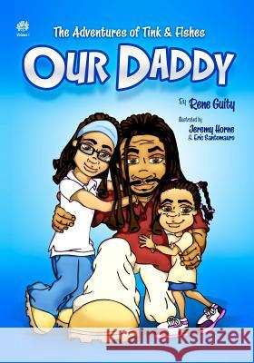 Our Daddy Rene J. Guity Jeremy Horne Eric Santomauro 9781477405604 Createspace - książka