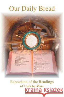 Our Daily Bread: Exposition of the Readings of Catholic Mass Kurt, James H. 9781420808391 Authorhouse - książka