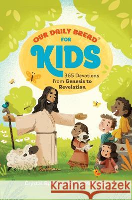 Our Daily Bread for Kids: 365 Devotions from Genesis to Revelation Crystal Bowman Teri McKinley 9781640702066 Our Daily Bread Publishing - książka