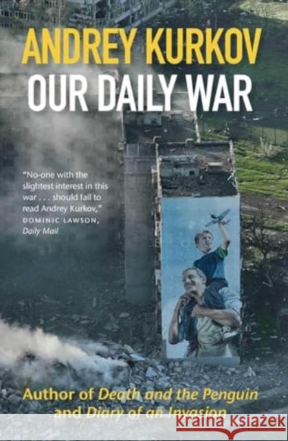 Our Daily War: The powerful, deeply personal sequel to Diary of an Invasion Andrey Kurkov 9781916788688 Orenda Books - książka