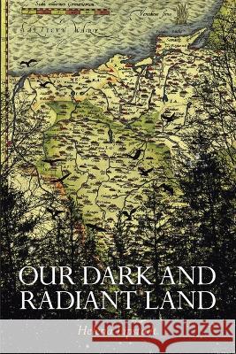Our Dark and Radiant Land Helena Lipstadt   9798888382639 Finishing Line Press - książka