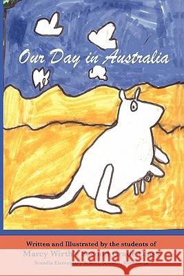 Our Day in Australia Marcy Wirth Students 2 Siniff Edna 9781937162016 Cmp Publishing - książka