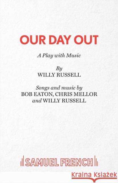 Our Day Out Willy Russell 9780573080586 Samuel French Ltd - książka