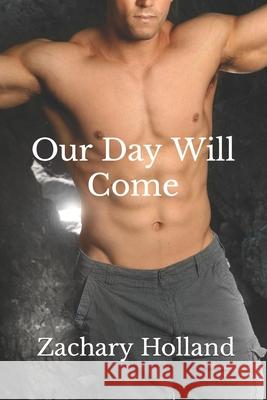 Our Day Will Come Zachary Holland 9798407670308 Independently Published - książka