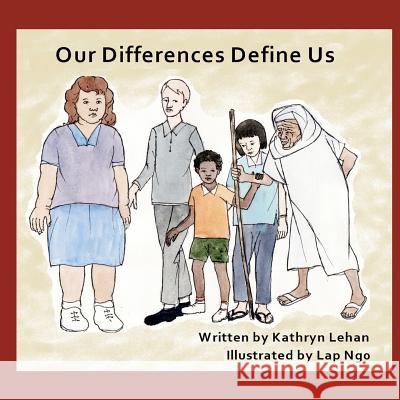 Our Differences Define Us Kathryn Lehan Kathryn Lehan Lap Ngo 9781468122992 Createspace - książka