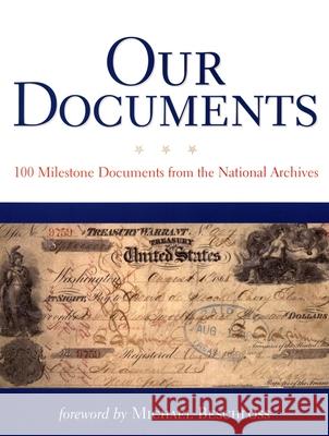 Our Documents: 100 Milestone Documents from the National Archives The National Archives                    Michael R. Beschloss 9780195309591 Oxford University Press - książka