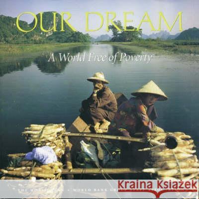Our Dream: A World Free of Poverty Sandra Granzow   9780195216042 World Bank Publications - książka