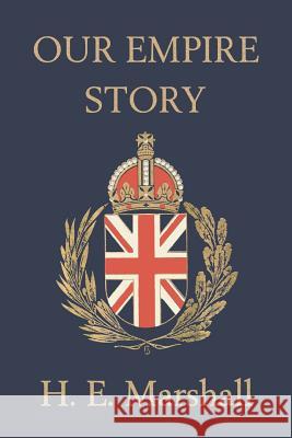 Our Empire Story (Yesterday's Classics) Marshall, H. E. 9781599150871 Yesterday's Classics - książka