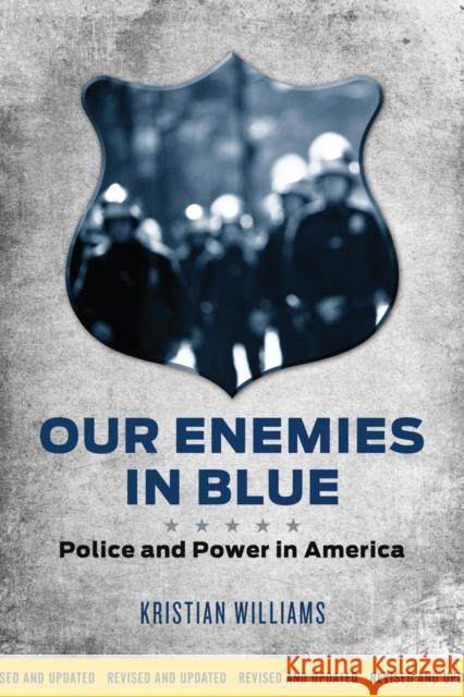 Our Enemies In Blue: Police and Power in America Kristian Williams 9781849352154 AK Press - książka