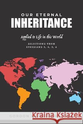 Our Eternal Inheritance: Applied to Life in This World Gordon Kenworthy Reed 9781734508727 Fortress Book Service - książka