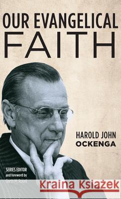 Our Evangelical Faith Harold John Ockenga, Garth M Rosell 9781532674136 Wipf & Stock Publishers - książka