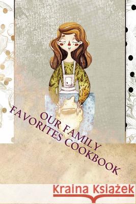 Our Family Favorites Cookbook S. Lynn 9781985859494 Createspace Independent Publishing Platform - książka