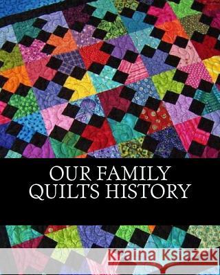 Our Family Quilt History Donetta Loya 9781533473295 Createspace Independent Publishing Platform - książka