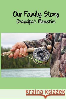 Our Family Story: Grandpa's Memories Eg Bartlett 9781530903153 Createspace Independent Publishing Platform - książka