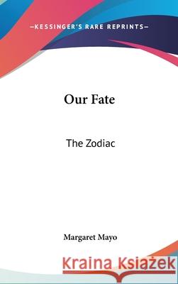 Our Fate: The Zodiac Mayo, Margaret 9780548003381  - książka