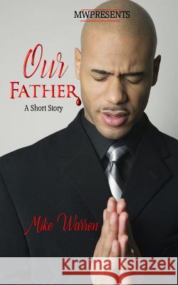 Our Father Mike Warren 9781539728399 Createspace Independent Publishing Platform - książka