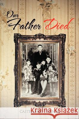 Our Father Died Castellano Turner 9781477288603 Authorhouse - książka