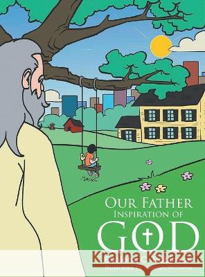 Our Father: Inspiration of God Evalena Catoe Robinson   9781647498412 Go to Publish - książka