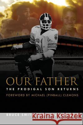 Our Father, the Prodigal Son Returns Bruce Smith Phil Kershaw Michael Pinball Clemons 9781927355305 Castle Quay - książka