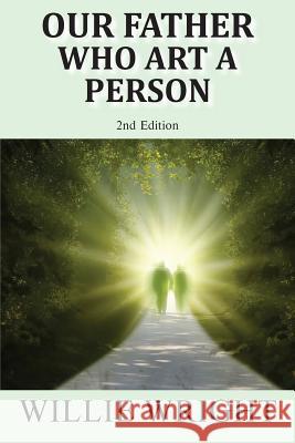 Our Father Who Art a Person Willie Wright 9781950256167 Toplink Publishing, LLC - książka