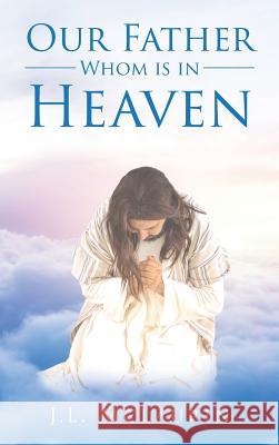 Our Father Whom is in Heaven J L McLaurin 9781642582451 Christian Faith - książka
