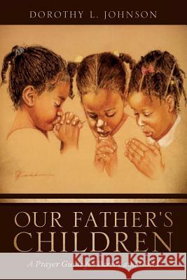 Our Father's Children Dorothy L Johnson 9781625098986 Xulon Press - książka