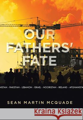 Our Fathers' Fate Sean Martin McQuade 9781503505919 Xlibris - książka