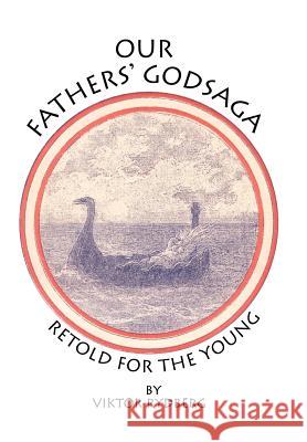 Our Fathers' Godsaga: Retold for the Young Rydberg, Viktor 9780595660971 iUniverse - książka