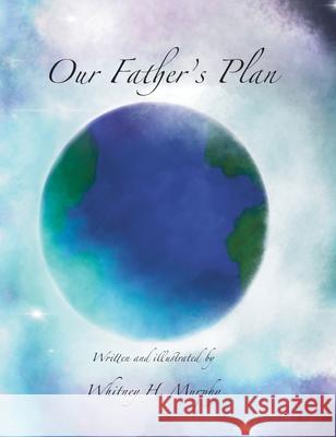 Our Father's Plan Whitney Henderson Murphy Leslie Desouza 9780997695168 Whitney Henderson Murphy - książka