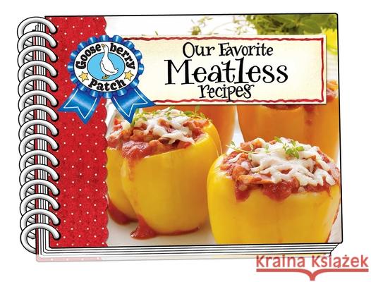 Our Favorite Meatless Recipes Gooseberry Patch 9781620934241 Gooseberry Patch - książka