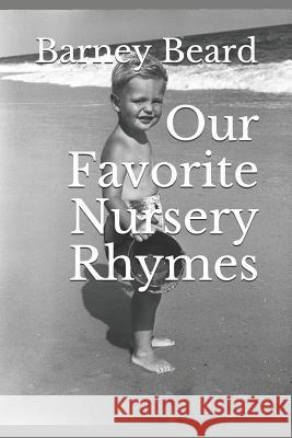 Our Favorite Nursery Rhymes Barney Beard 9781974613939 Createspace Independent Publishing Platform - książka