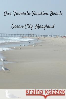 Our Favorite Vacation Beach: Ocean City, Maryland Ellen Knop Marshall 9781628063486 Salt Water Media, LLC - książka