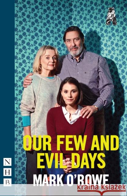 Our Few and Evil Days Mark O'Rowe   9781848424463 Nick Hern Books - książka