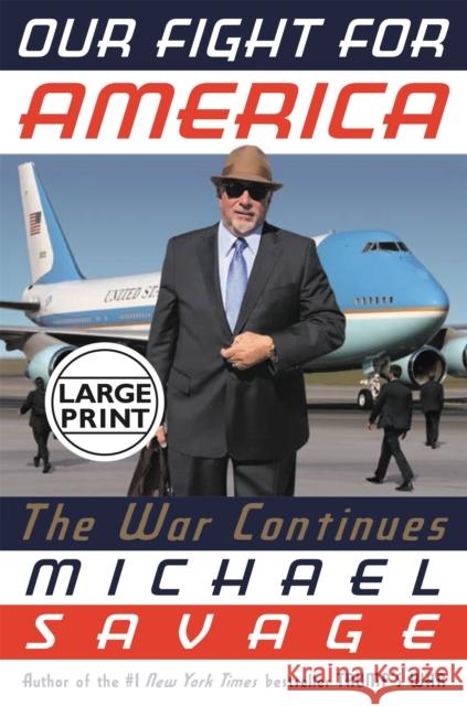 Our Fight for America: The War Continues Savage, Michael 9781546059677 Center Street - książka