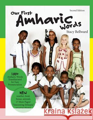 Our First Amharic Words: Second Edition: 125 Amharic Words Transliterated for Easy Pronunciation. Stacy Bellward 9781519274571 Createspace Independent Publishing Platform - książka